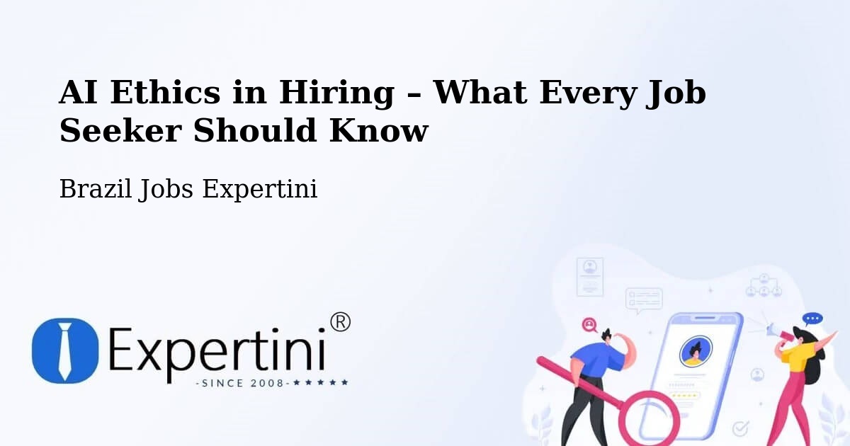 AI Ethics in Recruitment & Hiring – Datas - Datas, Brazil Jobs Expertini