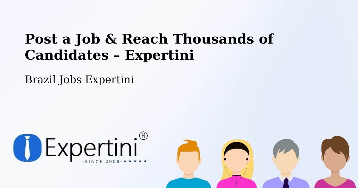 Post a Job in Datas – Hire the Right Talent - Datas, Brazil Jobs Expertini