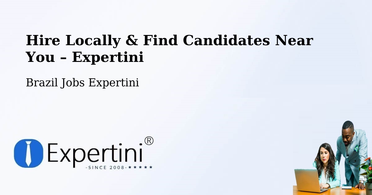 Hire Locally in Datas – Find Qualified Candidates Near You - Datas, Brazil Jobs Expertini