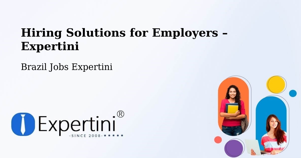 Hiring Solutions for Employers in Datas - Datas, Brazil Jobs Expertini