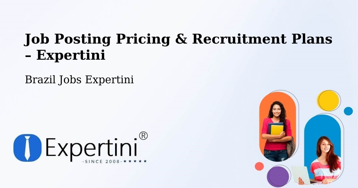 Job Posting Pricing & Recruitment Plans – Datas - Datas, Brazil Jobs Expertini
